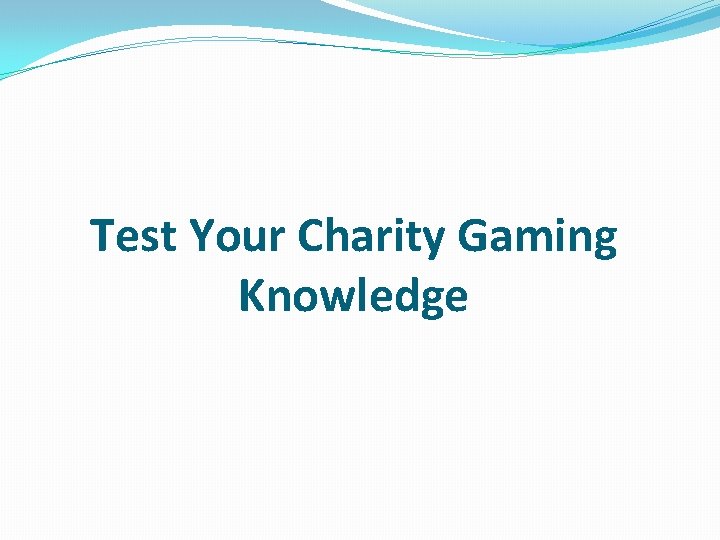 Test Your Charity Gaming Knowledge 