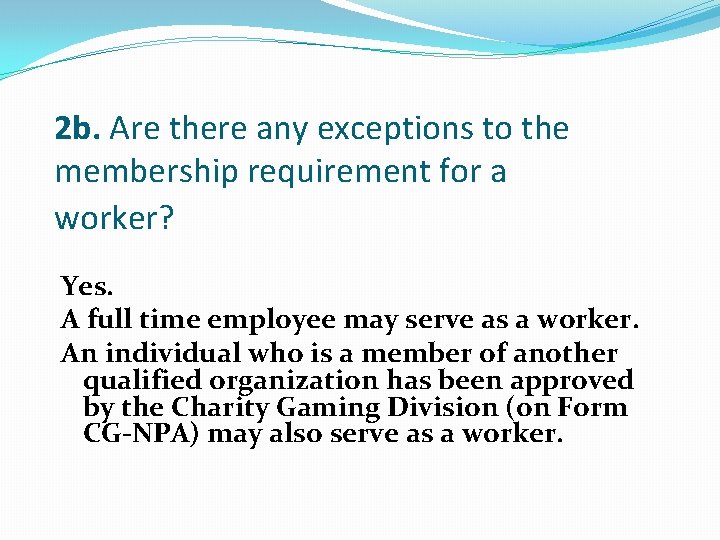 2 b. Are there any exceptions to the membership requirement for a worker? Yes.