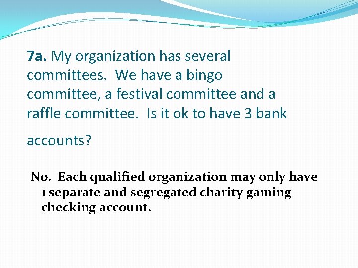 7 a. My organization has several committees. We have a bingo committee, a festival