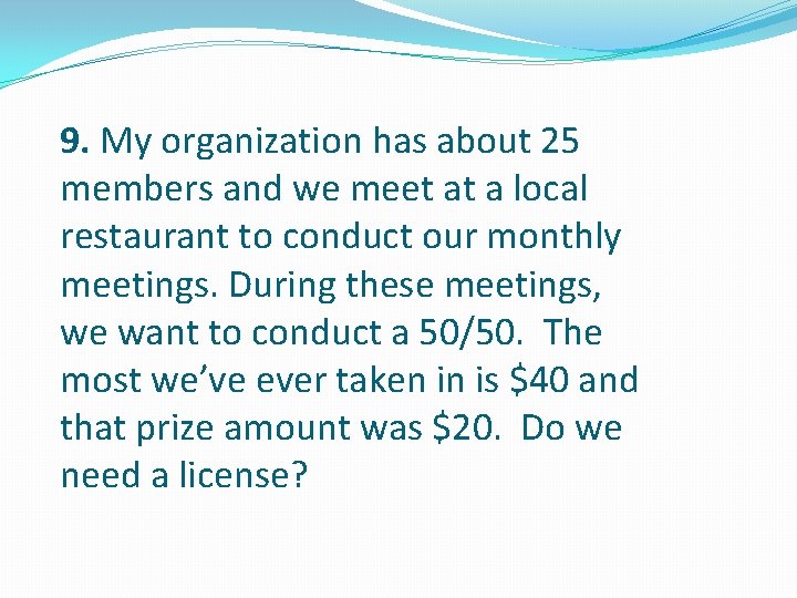 9. My organization has about 25 members and we meet at a local restaurant