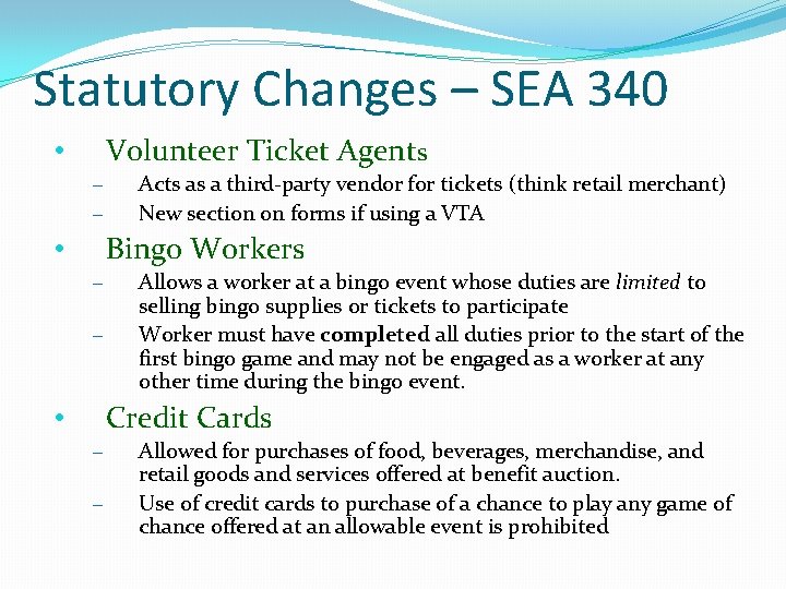 Statutory Changes – SEA 340 Volunteer Ticket Agents • – – Acts as a