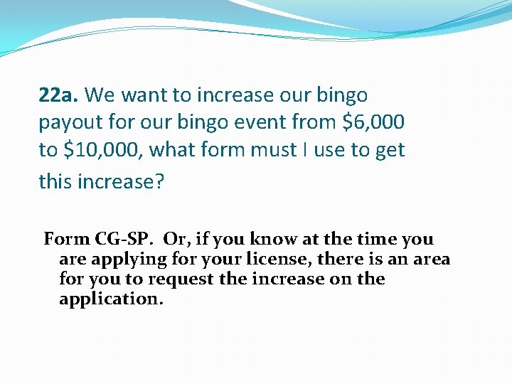 22 a. We want to increase our bingo payout for our bingo event from