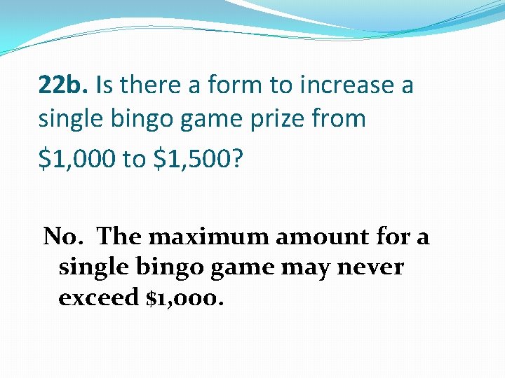 22 b. Is there a form to increase a single bingo game prize from