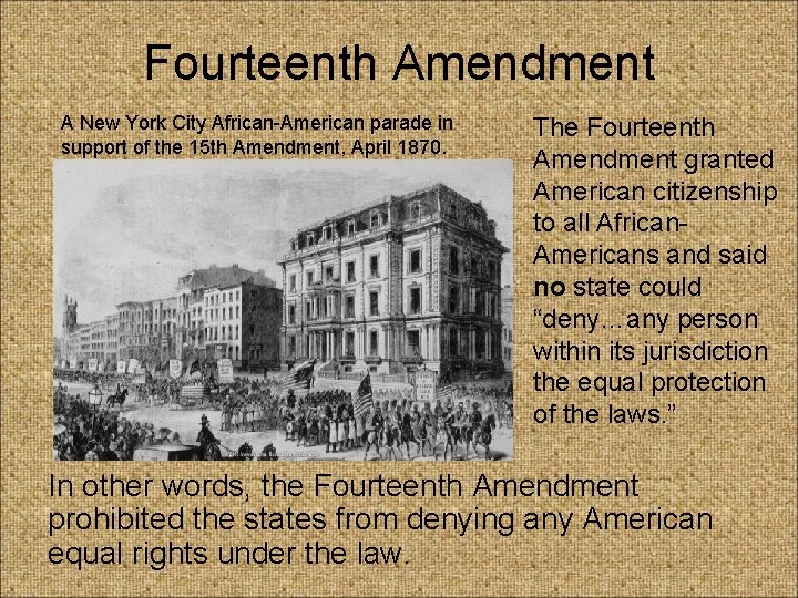 Fourteenth Amendment A New York City African-American parade in support of the 15 th Fourteenth Amendment A New York City African-American parade in support of the 15 th
