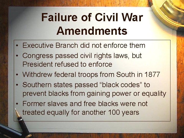 Failure of Civil War Amendments • Executive Branch did not enforce them • Congress Failure of Civil War Amendments • Executive Branch did not enforce them • Congress