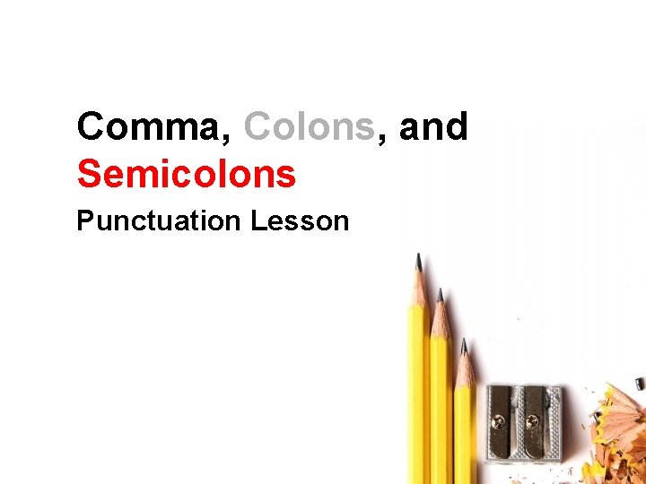 Comma, Colons, and Semicolons Punctuation Lesson 
