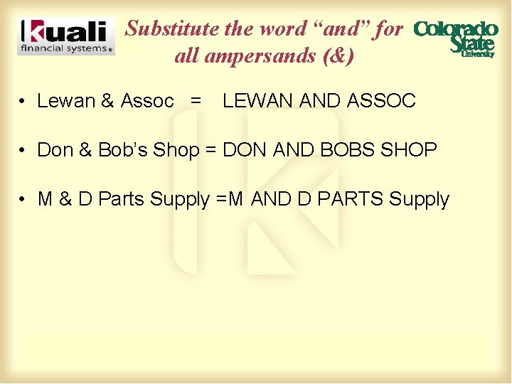 Substitute the word “and” for all ampersands (&) • Lewan & Assoc = LEWAN