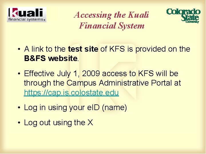 Accessing the Kuali Financial System • A link to the test site of KFS