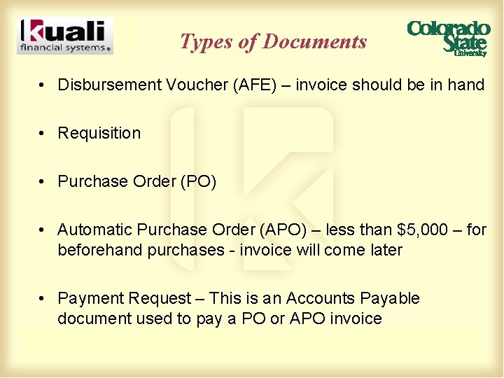 Types of Documents • Disbursement Voucher (AFE) – invoice should be in hand •