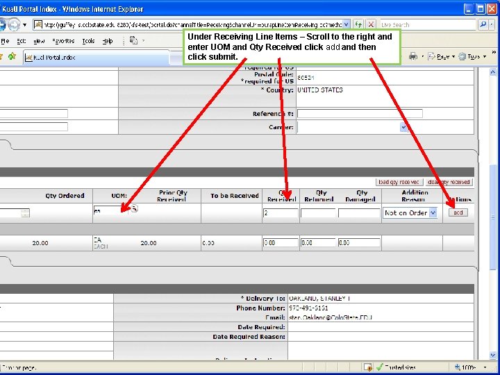 Under Receiving Line Items – Scroll to the right and enter UOM and Qty