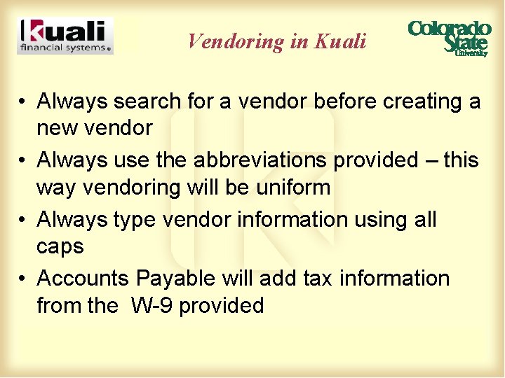 Vendoring in Kuali • Always search for a vendor before creating a new vendor