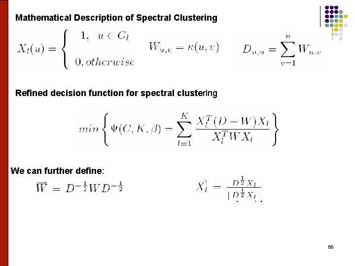 Mathematical Description of Spectral Clustering Refined decision function for spectral clustering We can further