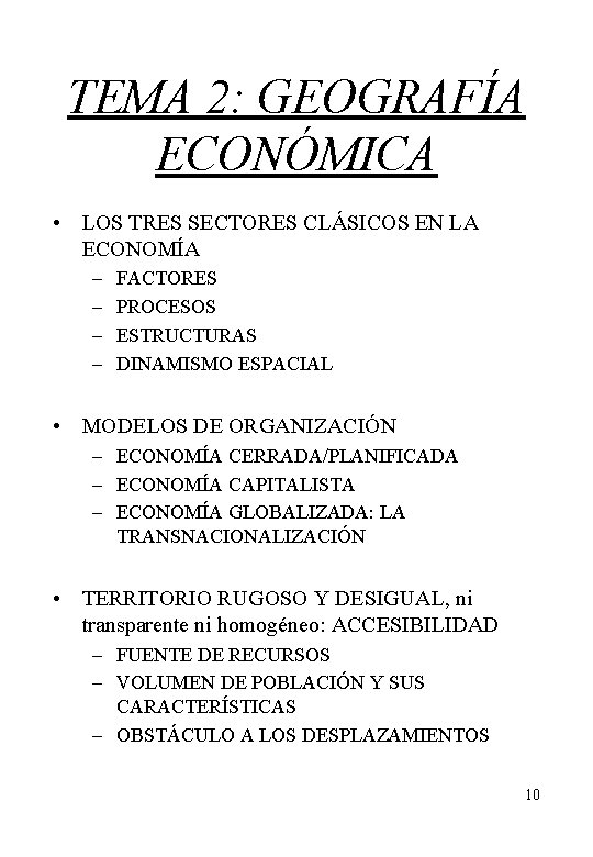 TEMA 2: GEOGRAFÍA ECONÓMICA • LOS TRES SECTORES CLÁSICOS EN LA ECONOMÍA – –