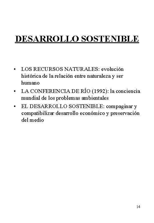 DESARROLLO SOSTENIBLE • LOS RECURSOS NATURALES: evolución histórica de la relación entre naturaleza y