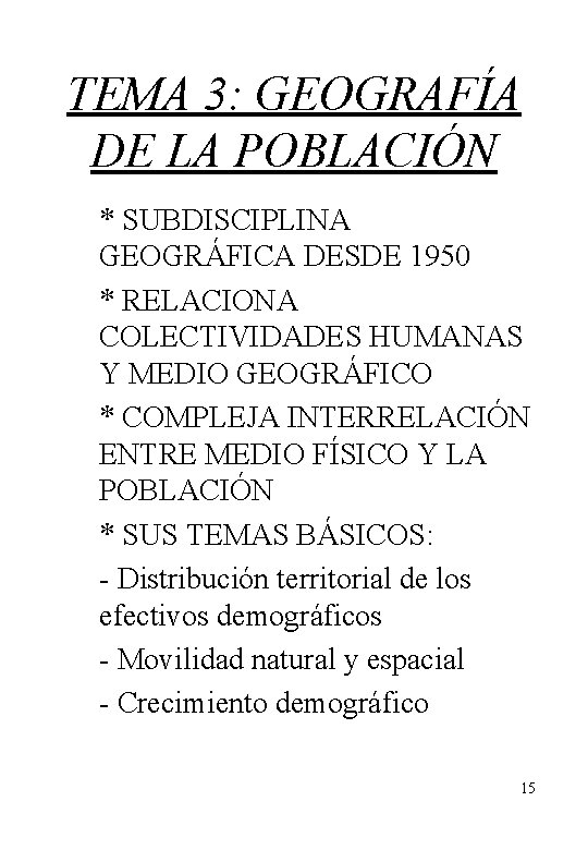 TEMA 3: GEOGRAFÍA DE LA POBLACIÓN * SUBDISCIPLINA GEOGRÁFICA DESDE 1950 * RELACIONA COLECTIVIDADES