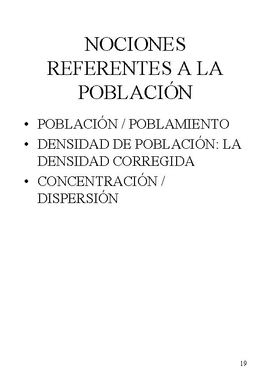 NOCIONES REFERENTES A LA POBLACIÓN • POBLACIÓN / POBLAMIENTO • DENSIDAD DE POBLACIÓN: LA