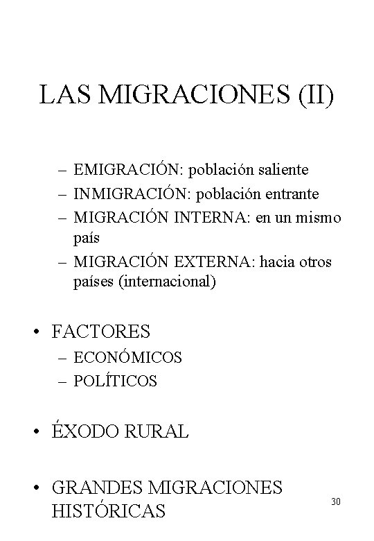 LAS MIGRACIONES (II) – EMIGRACIÓN: población saliente – INMIGRACIÓN: población entrante – MIGRACIÓN INTERNA: