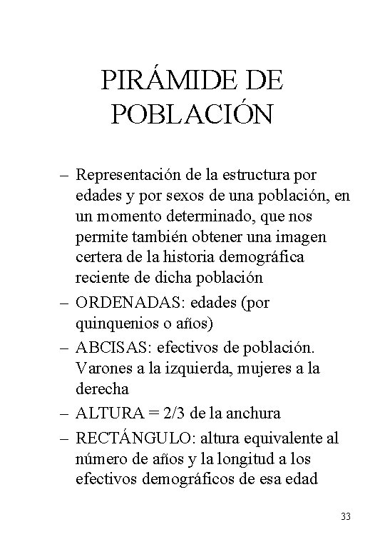 PIRÁMIDE DE POBLACIÓN – Representación de la estructura por edades y por sexos de