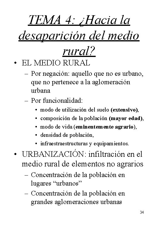 TEMA 4: ¿Hacia la desaparición del medio rural? • EL MEDIO RURAL – Por