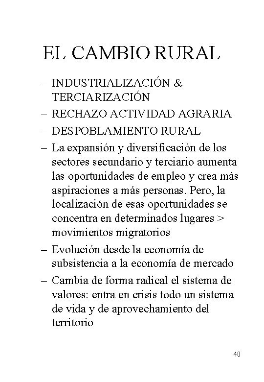 EL CAMBIO RURAL – INDUSTRIALIZACIÓN & TERCIARIZACIÓN – RECHAZO ACTIVIDAD AGRARIA – DESPOBLAMIENTO RURAL
