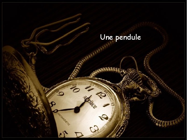 Une pendule 
