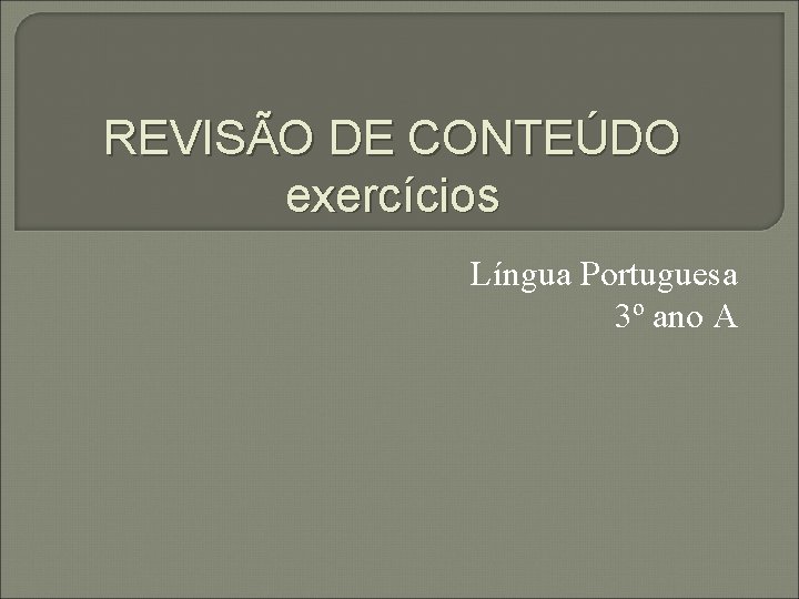 REVISÃO DE CONTEÚDO exercícios Língua Portuguesa 3º ano A 