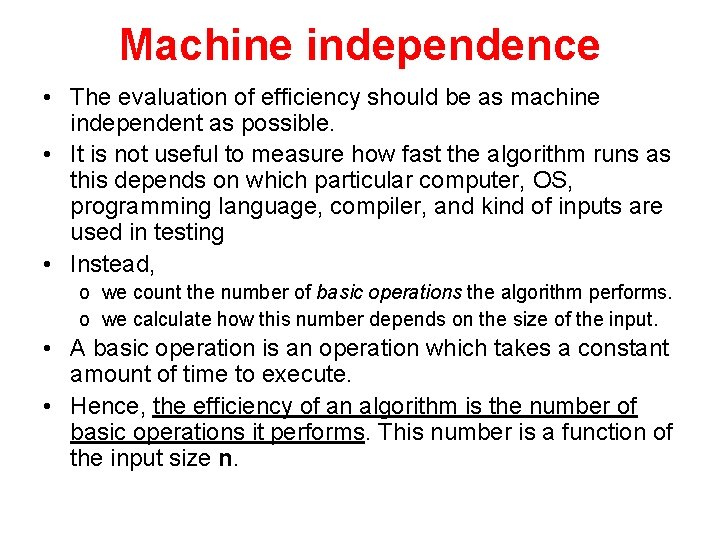 Machine independence • The evaluation of efficiency should be as machine independent as possible.