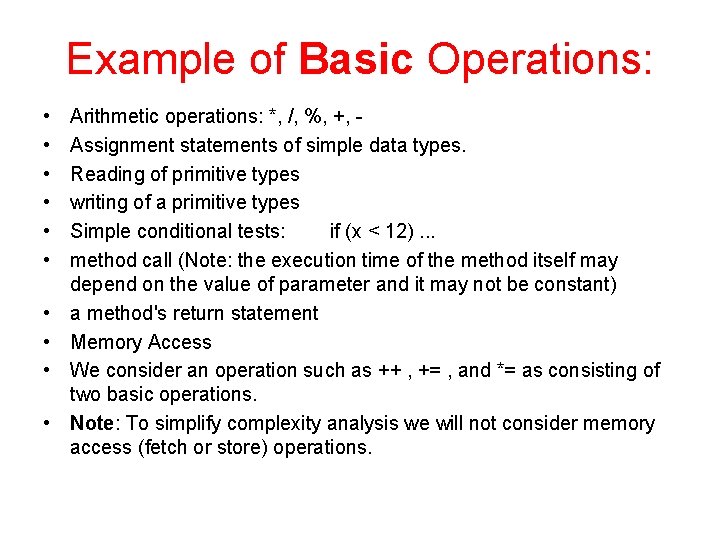 Example of Basic Operations: • • • Arithmetic operations: *, /, %, +, Assignment