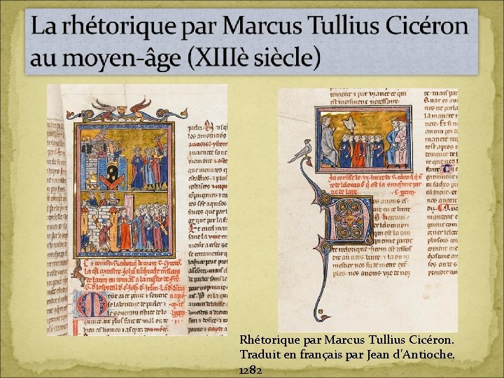 Rhétorique par Marcus Tullius Cicéron. Traduit en français par Jean d'Antioche. 1282 