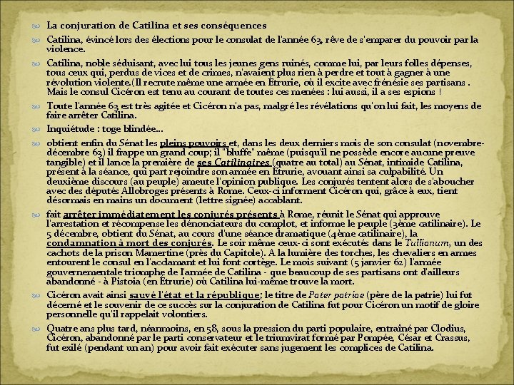  La conjuration de Catilina et ses conséquences Catilina, évincé lors des élections pour