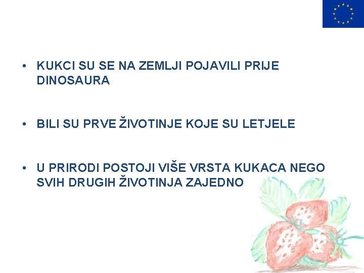  • KUKCI SU SE NA ZEMLJI POJAVILI PRIJE DINOSAURA • BILI SU PRVE