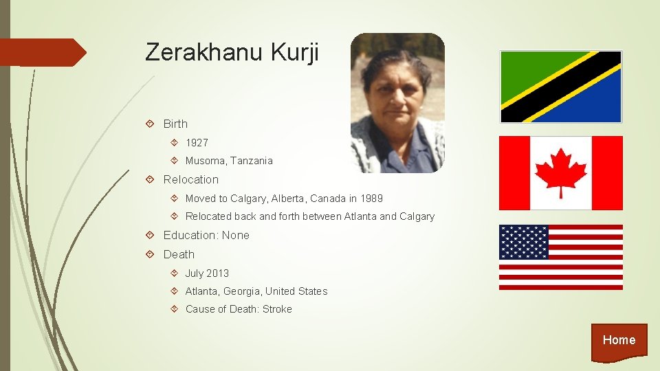 Zerakhanu Kurji Birth 1927 Musoma, Tanzania Relocation Moved to Calgary, Alberta, Canada in 1989