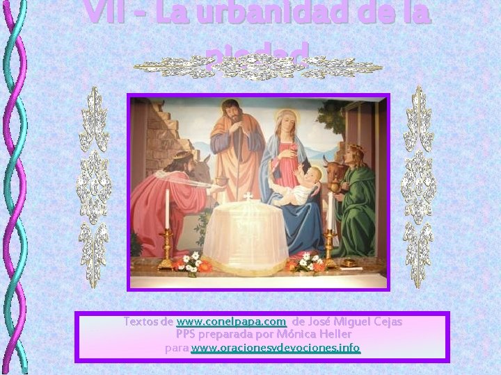 VII - La urbanidad de la piedad Textos de www. conelpapa. com de José