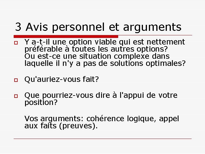 3 Avis personnel et arguments o Y a-t-il une option viable qui est nettement