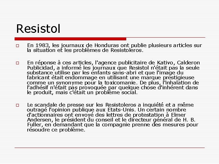 Resistol o o o En 1983, les journaux de Honduras ont publie plusieurs articles