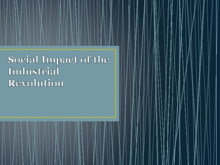 Social Impact of the Industrial Revolution 