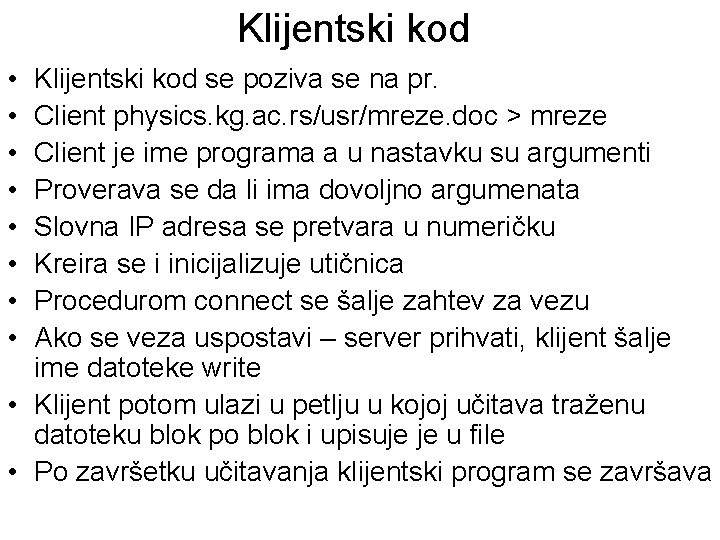 Klijentski kod • • Klijentski kod se poziva se na pr. Client physics. kg.