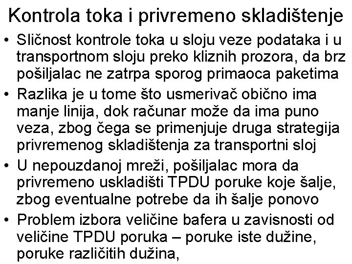 Kontrola toka i privremeno skladištenje • Sličnost kontrole toka u sloju veze podataka i