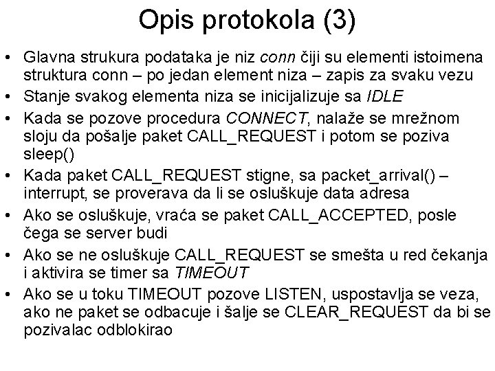 Opis protokola (3) • Glavna strukura podataka je niz conn čiji su elementi istoimena