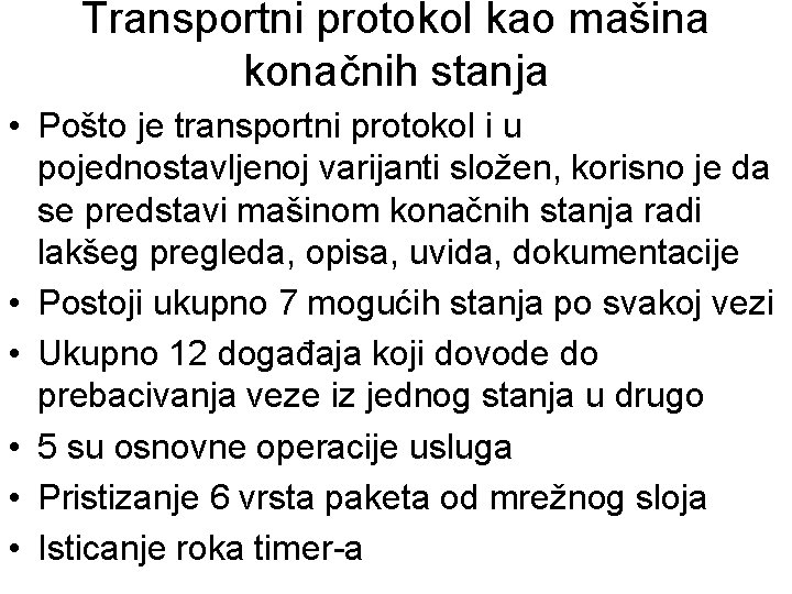 Transportni protokol kao mašina konačnih stanja • Pošto je transportni protokol i u pojednostavljenoj