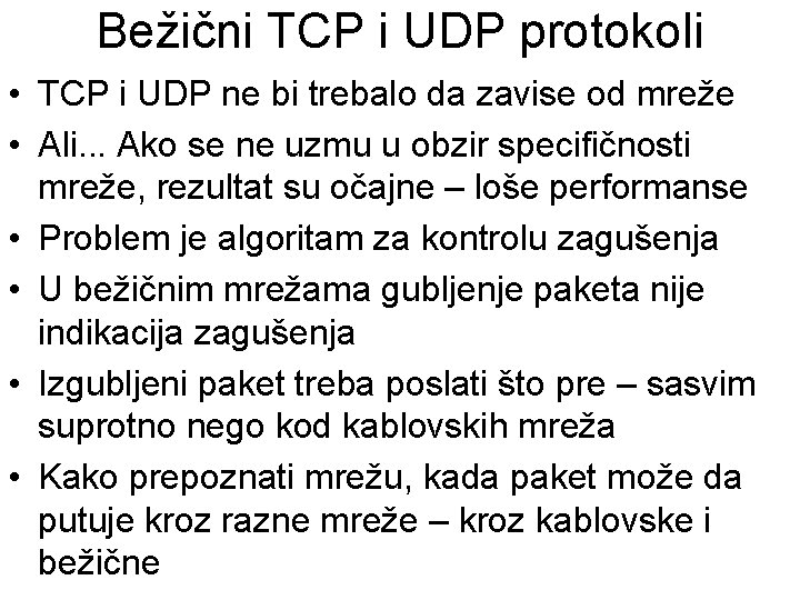 Bežični TCP i UDP protokoli • TCP i UDP ne bi trebalo da zavise