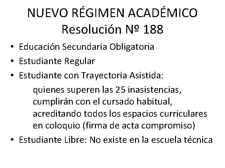 NUEVO RÉGIMEN ACADÉMICO Resolución Nº 188 • Educación Secundaria Obligatoria • Estudiante Regular •