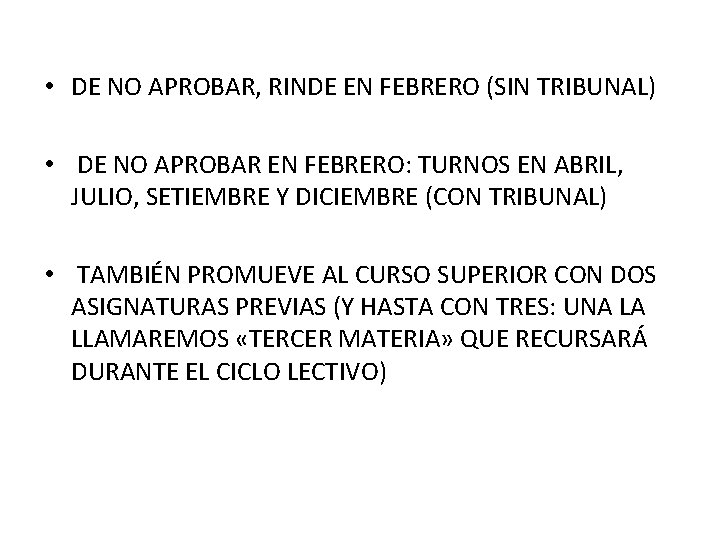  • DE NO APROBAR, RINDE EN FEBRERO (SIN TRIBUNAL) • DE NO APROBAR