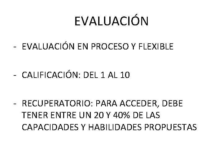 EVALUACIÓN - EVALUACIÓN EN PROCESO Y FLEXIBLE - CALIFICACIÓN: DEL 1 AL 10 -