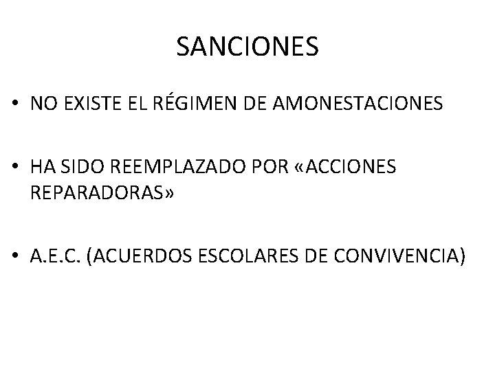 SANCIONES • NO EXISTE EL RÉGIMEN DE AMONESTACIONES • HA SIDO REEMPLAZADO POR «ACCIONES