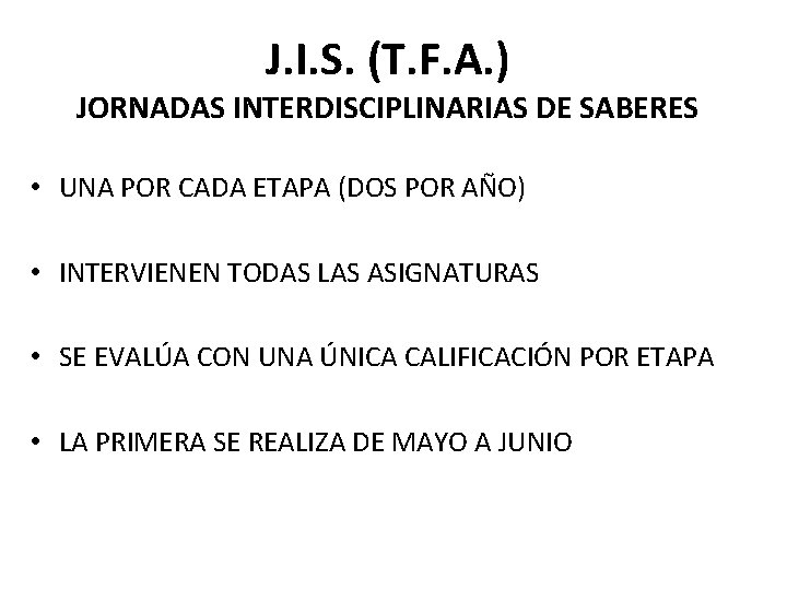 J. I. S. (T. F. A. ) JORNADAS INTERDISCIPLINARIAS DE SABERES • UNA POR