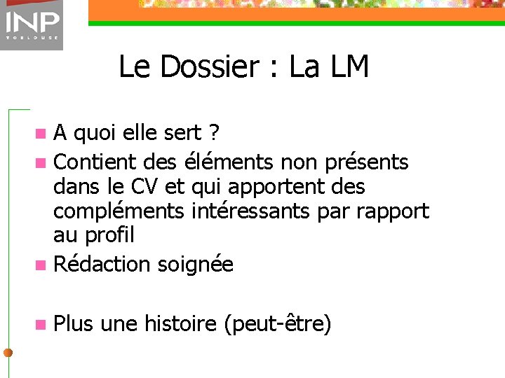 Le Dossier : La LM A quoi elle sert ? n Contient des éléments