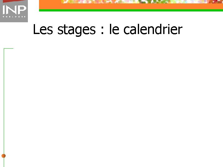 Les stages : le calendrier 