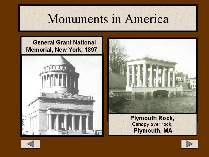 Monuments in America General Grant National Memorial, New York, 1897 Plymouth Rock, Canopy over