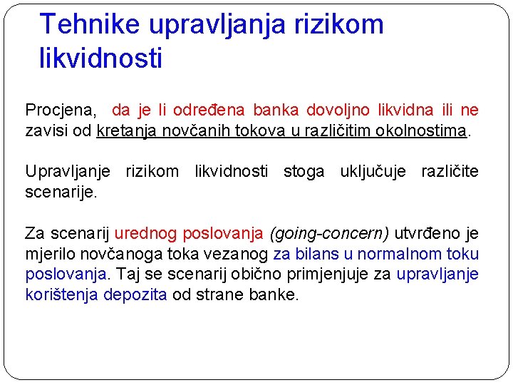 Tehnike upravljanja rizikom likvidnosti Procjena, da je li određena banka dovoljno likvidna ili ne